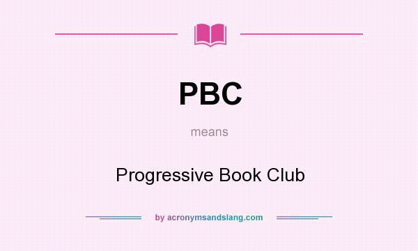 What does PBC mean? It stands for Progressive Book Club