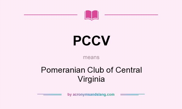 What does PCCV mean? It stands for Pomeranian Club of Central Virginia