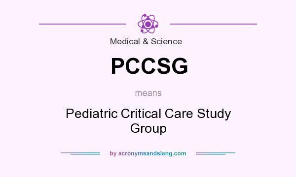 What does PCCSG mean? It stands for Pediatric Critical Care Study Group
