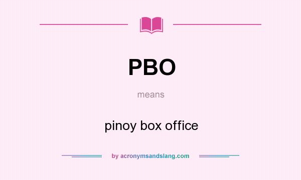What does PBO mean? It stands for pinoy box office
