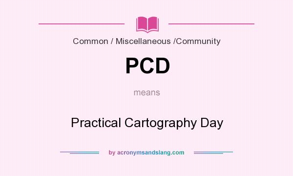 What does PCD mean? It stands for Practical Cartography Day