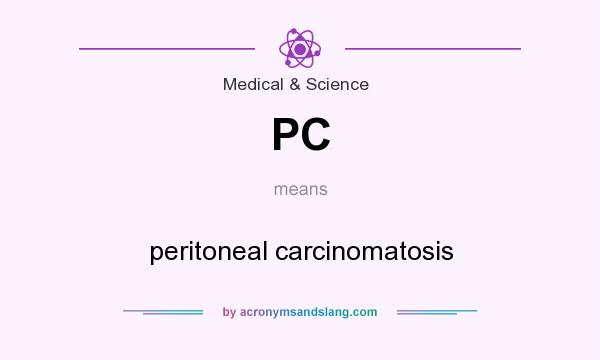 What does PC mean? It stands for peritoneal carcinomatosis