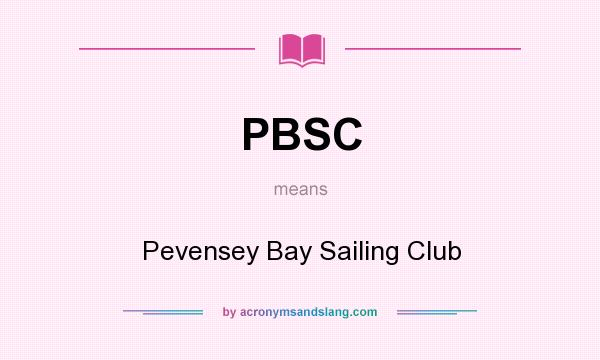 What does PBSC mean? It stands for Pevensey Bay Sailing Club