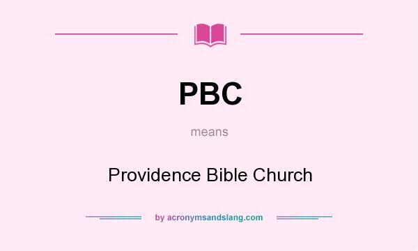 What does PBC mean? It stands for Providence Bible Church