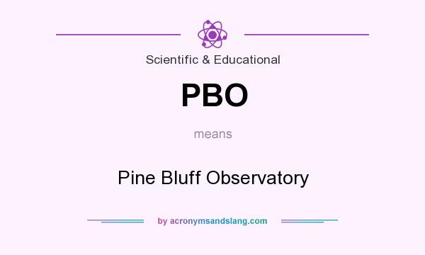 What does PBO mean? It stands for Pine Bluff Observatory