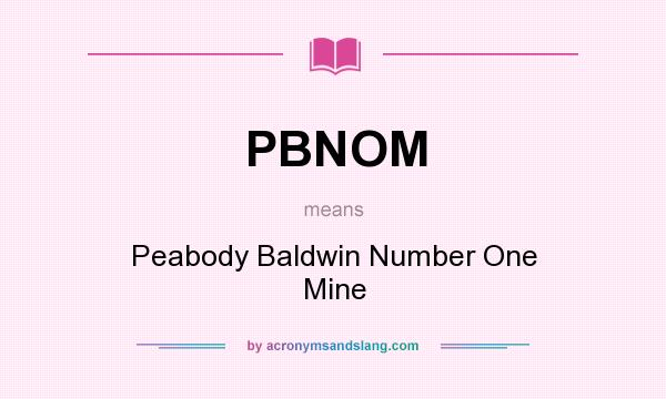 What does PBNOM mean? It stands for Peabody Baldwin Number One Mine
