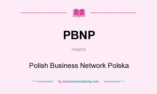 What does PBNP mean? It stands for Polish Business Network Polska