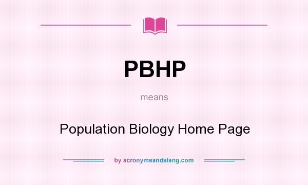 What does PBHP mean? It stands for Population Biology Home Page
