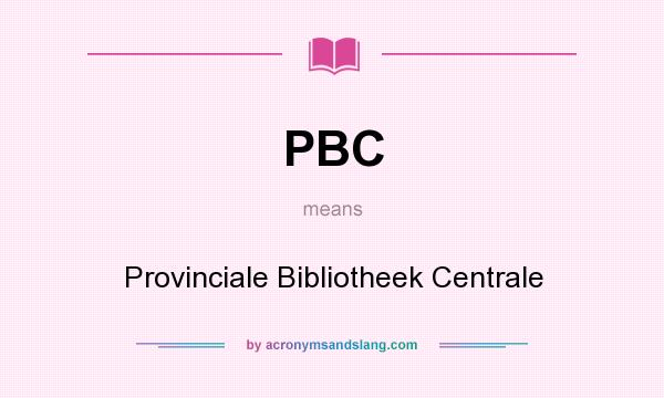 What does PBC mean? It stands for Provinciale Bibliotheek Centrale