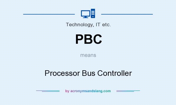 What does PBC mean? It stands for Processor Bus Controller