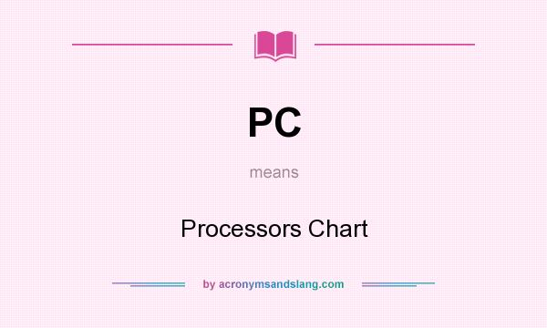 What does PC mean? It stands for Processors Chart