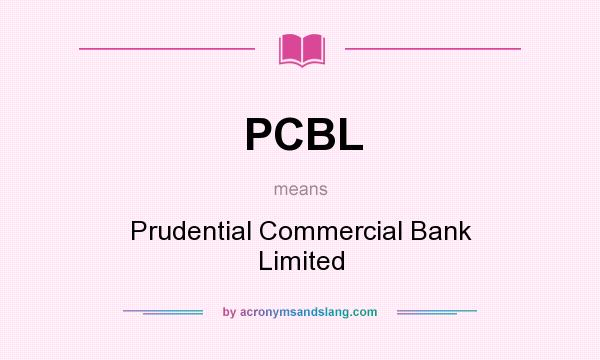 What does PCBL mean? It stands for Prudential Commercial Bank Limited