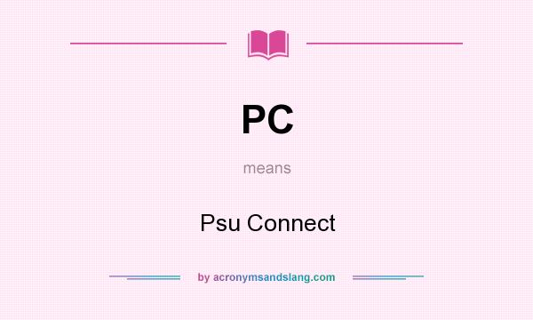 What does PC mean? It stands for Psu Connect