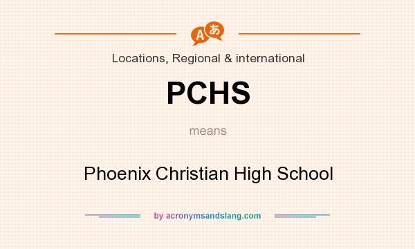 What does PCHS mean? It stands for Phoenix Christian High School