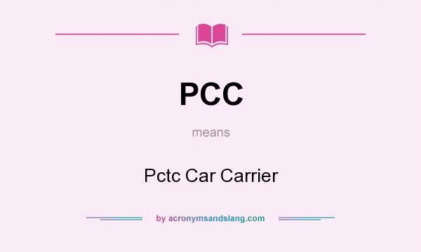 What does PCC mean? It stands for Pctc Car Carrier