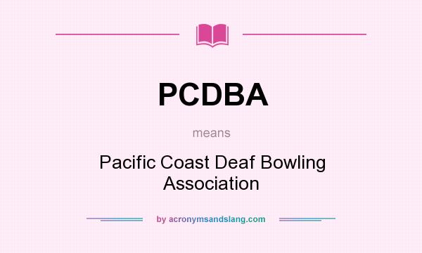 What does PCDBA mean? It stands for Pacific Coast Deaf Bowling Association