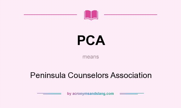 What does PCA mean? It stands for Peninsula Counselors Association