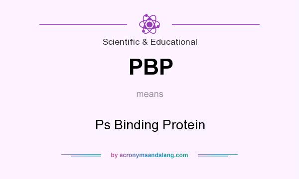 What does PBP mean? It stands for Ps Binding Protein
