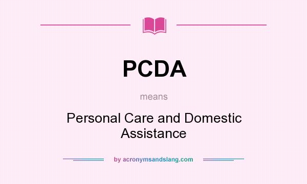 What does PCDA mean? It stands for Personal Care and Domestic Assistance