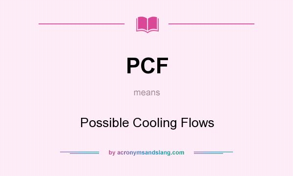 What does PCF mean? It stands for Possible Cooling Flows