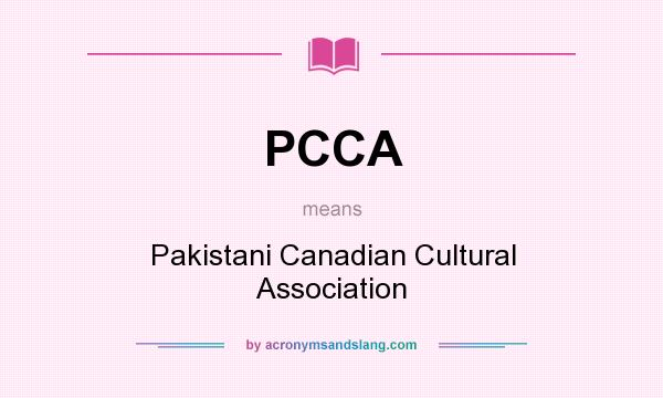 What does PCCA mean? It stands for Pakistani Canadian Cultural Association