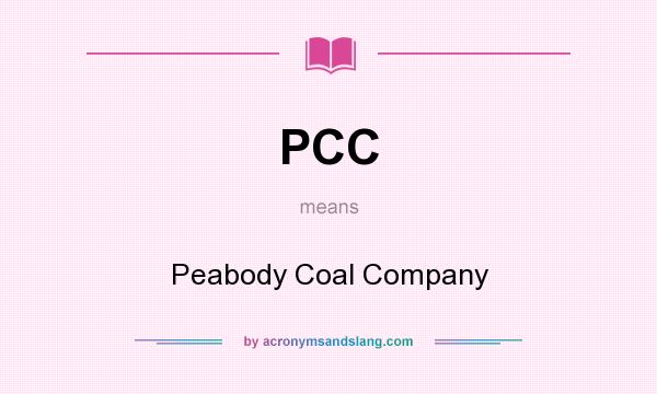 What does PCC mean? It stands for Peabody Coal Company