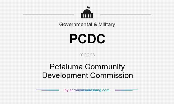 What does PCDC mean? It stands for Petaluma Community Development Commission