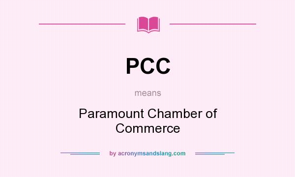 What does PCC mean? It stands for Paramount Chamber of Commerce