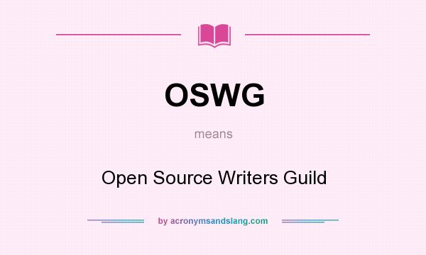 What does OSWG mean? It stands for Open Source Writers Guild