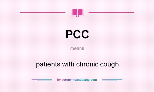 What does PCC mean? It stands for patients with chronic cough