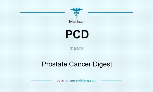 What does PCD mean? It stands for Prostate Cancer Digest