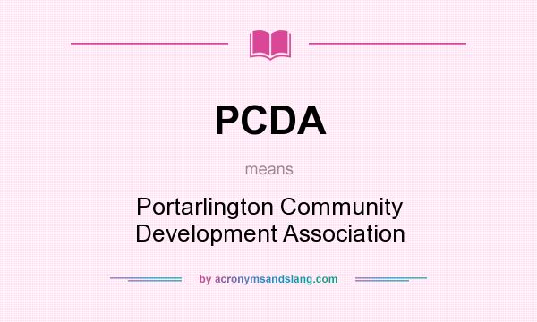 What does PCDA mean? It stands for Portarlington Community Development Association
