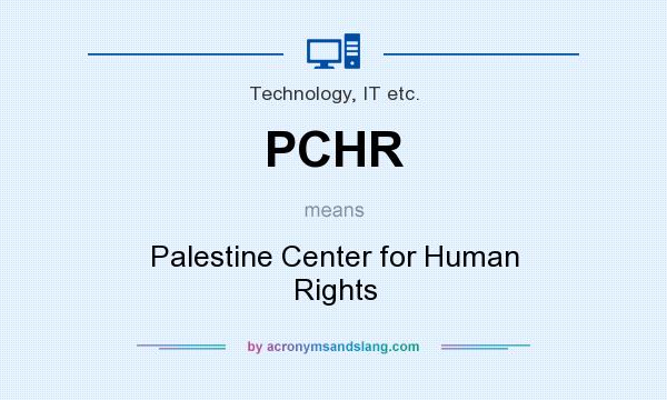 What does PCHR mean? It stands for Palestine Center for Human Rights