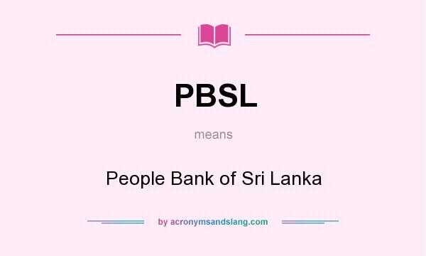 What does PBSL mean? It stands for People Bank of Sri Lanka