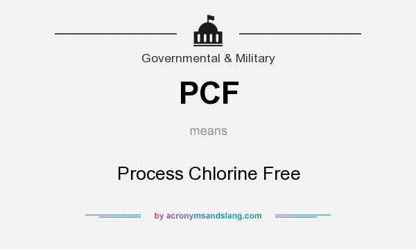 What does PCF mean? It stands for Process Chlorine Free