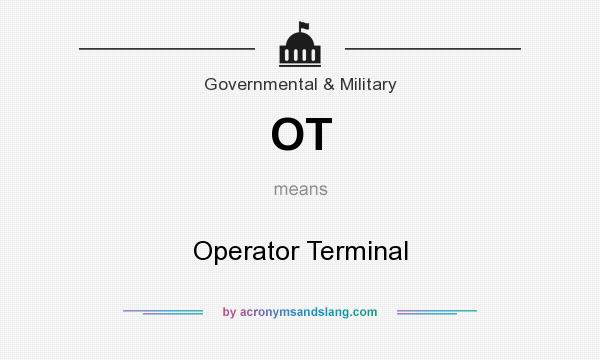 What does OT mean? It stands for Operator Terminal