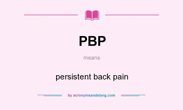 What does PBP mean? It stands for persistent back pain