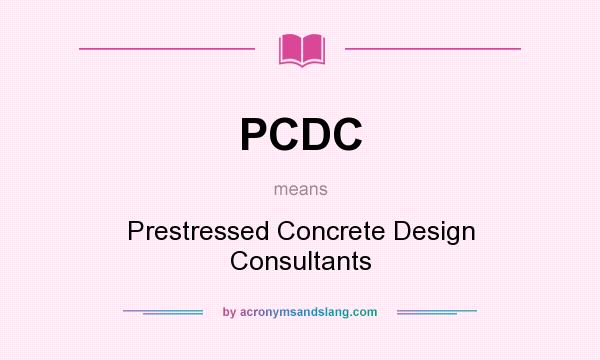 What does PCDC mean? It stands for Prestressed Concrete Design Consultants