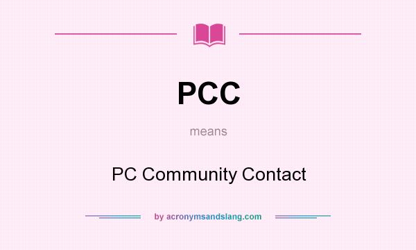 What does PCC mean? It stands for PC Community Contact