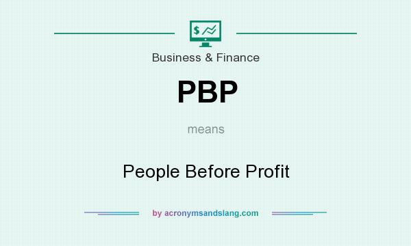 What does PBP mean? It stands for People Before Profit