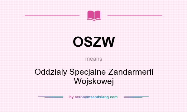 What does OSZW mean? It stands for Oddzialy Specjalne Zandarmerii Wojskowej