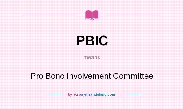 What does PBIC mean? It stands for Pro Bono Involvement Committee