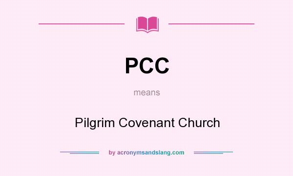 What does PCC mean? It stands for Pilgrim Covenant Church