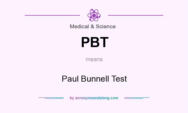What does PBT mean? It stands for Paul Bunnell Test