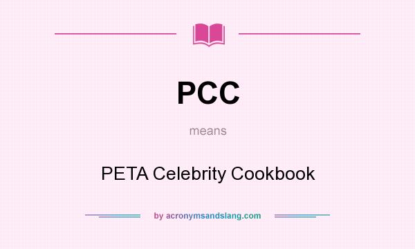 What does PCC mean? It stands for PETA Celebrity Cookbook