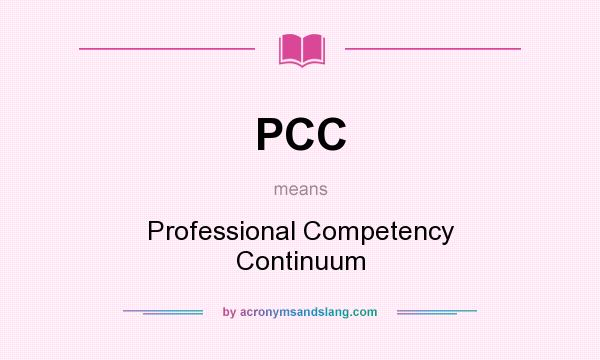 What does PCC mean? It stands for Professional Competency Continuum