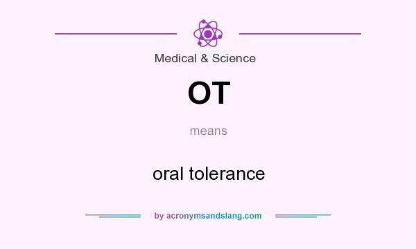 What does OT mean? It stands for oral tolerance