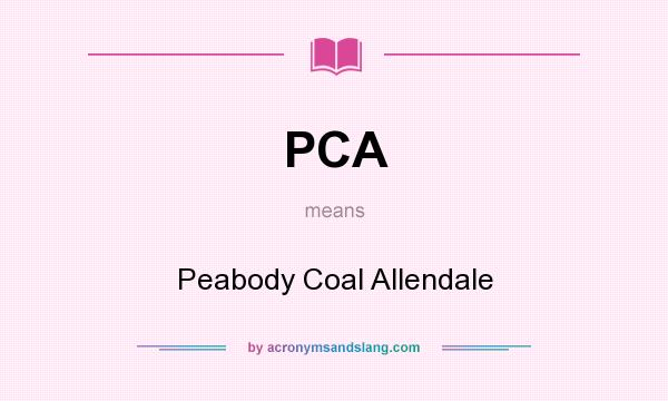 What does PCA mean? It stands for Peabody Coal Allendale