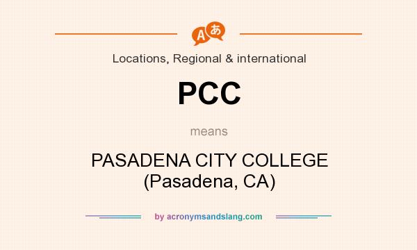 What does PCC mean? It stands for PASADENA CITY COLLEGE (Pasadena, CA)