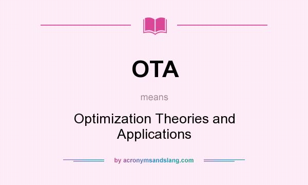 What does OTA mean? It stands for Optimization Theories and Applications